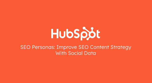 SEO Personas: How To Improve SEO Content Strategy Using Social Data